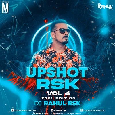 Upshot Rsk Vol.4 2021 Edition Dj Rahul Rsk